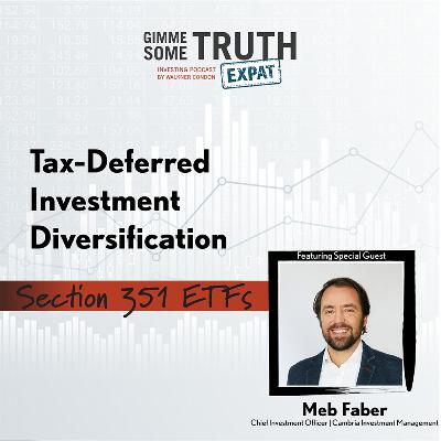 Tax-Deferred Investment Diversification: Sec. 351 ETFs w/Meb Faber of Cambria Investment Management