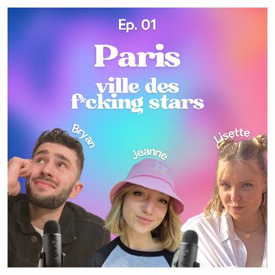 EP. 01 : PARIS, VILLE DES F*CKING STARS - comprendre et déconstruire le culte de la célébrité EP. 01 : PARIS, VILLE DES F*CKING STARS - comprendre et déconstruire le culte de la célébrité