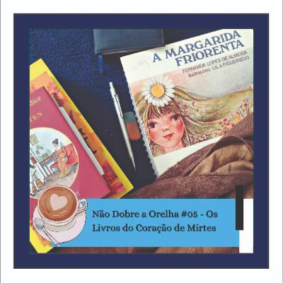 #05 - Os Livros do Coração de Mirtes