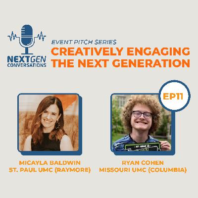 Creatively Engaging the Next Generation with Ryan Cohen and Micayla Baldwin