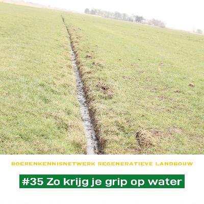 #35 Zo krijg je als boer grip op je waterbeheer