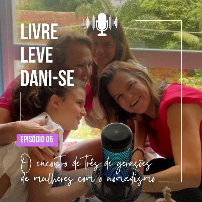 O encontro de três de gerações de mulheres com o nomadismo!