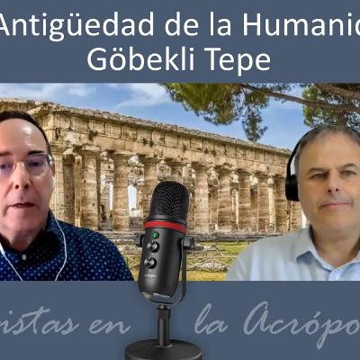 Antigüedad de la humanidad. Göbekli Tepe. Entrevistas en la Acrópolis. 033 Antigüedad de la humanidad. Göbekli Tepe. Entrevistas en la Acrópolis. 033