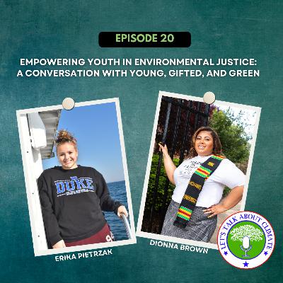 Empowering Youth In Environmental Justice: A Conversation With Young, Gifted, and Green