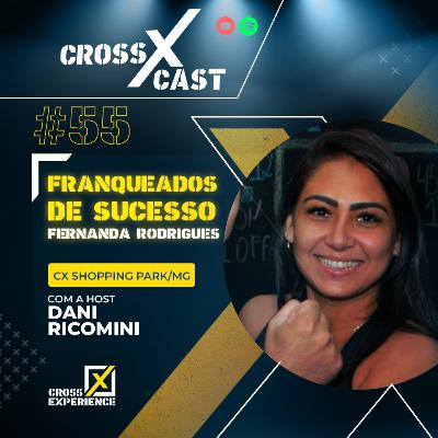 #55 FRANQUEADOS DE SUCESSO - Ft. CX SHOPPING PARK (MG) Cx - Studios (4ª Temporada)