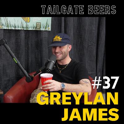 Episode 37 - Greylan James