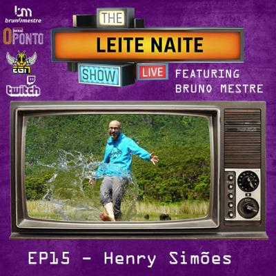 📺🎙 Leite Naite Show 🎙📺 – Henry Simões