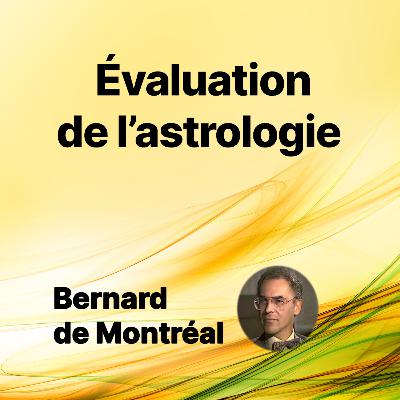 FP050 - Évaluation de l’astrologie (par Bernard de Montréal)