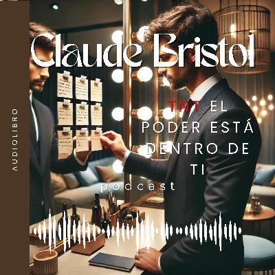 #Audiolibro | Claude Bristol | TNT El poder está dentro de ti (Parte 4) #Audiolibro | Claude Bristol | TNT El poder está dentro de ti (Parte 4)
