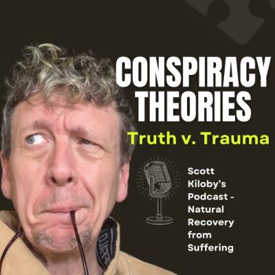 Conspiracy Theories - Truth v. Trauma