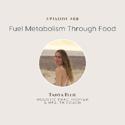 Fuel Metabolism Through Food: Why Restriction Backfires and How to Support Long-Term Metabolic Health