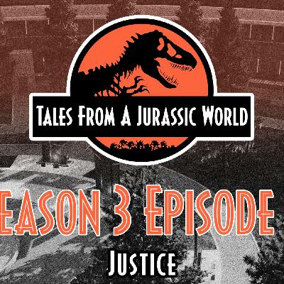 Tales From A Jurassic World | S3EP5 - Justice