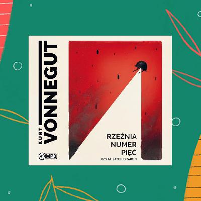 #91 Rzeźnia numer pięć, Kurt Vonnegut