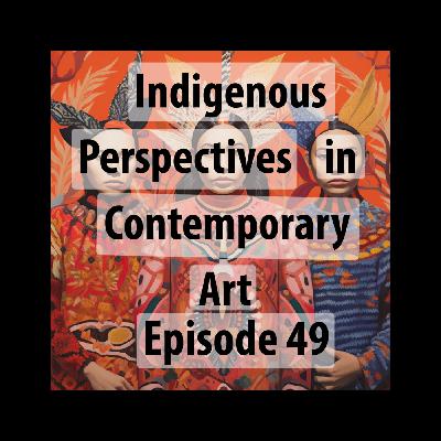 Challenging Assumptions: Indigenous Perspectives in Contemporary Art
