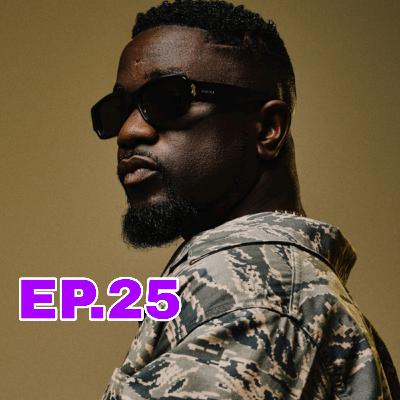 Ep.25 Our Opinion On Sarkodie  (State Of The Industry)