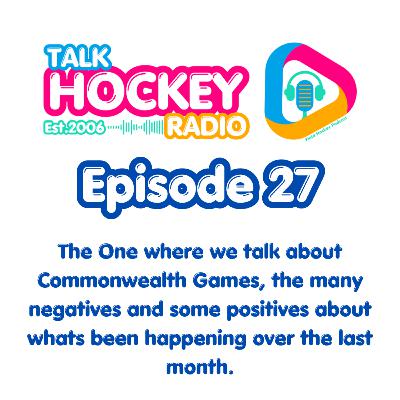 Ep27 - The One where we talk about Commonwealth Games...