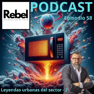 # 58 EPISODIO - LEYENDAS URBANAS DEL SECTOR DE LOS ALIMENTOS Y BEBIDAS 2