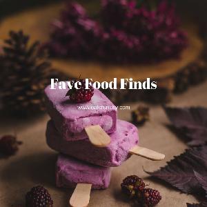 #23 – Fave Food Finds (Podcast)