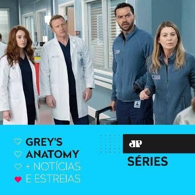 Grey’s Anatomy, Sex Education e as notícias da semana