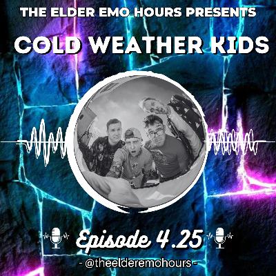 Episode 4.25: Cold Weather Kids