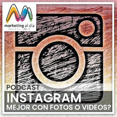 En INSTAGRAM son mejores las FOTOS o los VIDEOS?
