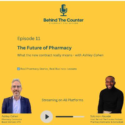 The Future of Pharmacy: What the New Contract Really Means - with Ashley Cohen