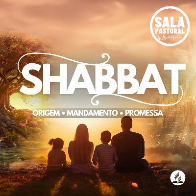 🗣️ Shabbat - A Promessa (Episódio 3 de 3)