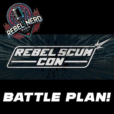 Rebel Scum Con Battle Plan