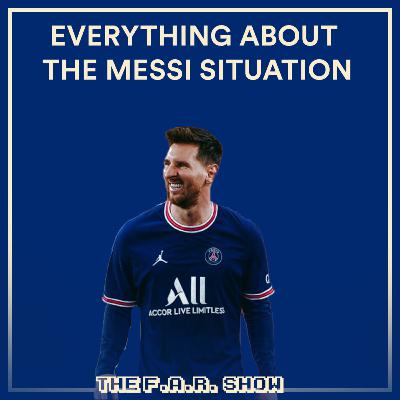 Everything about: The Lionel Messi Situation // La Liga, Barcelona exit and PSG links// F.A.R. Show