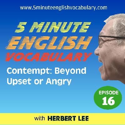 Contempt: Beyond Upset or Angry