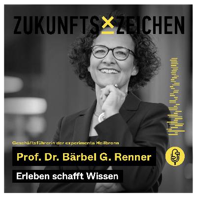 Erleben schafft Wissen. Im Gespräch mit Prof. Dr. Bärbel Renner - Geschäftsführerin der experimenta HN // ZZPodcast #35