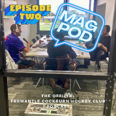 Mag Pod Episode 2 Mag Pod Episode 2