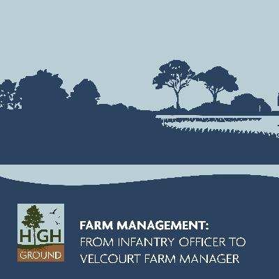 Farm Management: From Infantry Officer to Velcourt Farm Manager