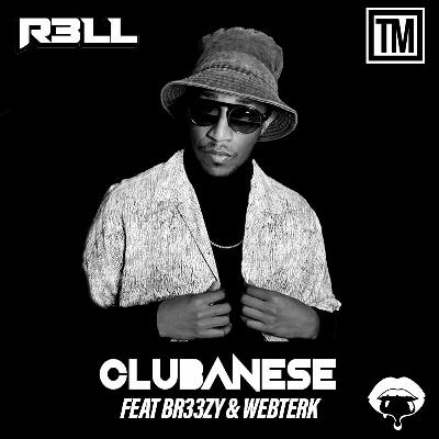 Clubanese 06 Feat Br33zy And Webtwerk Clubanese 06 Feat Br33zy And Webtwerk