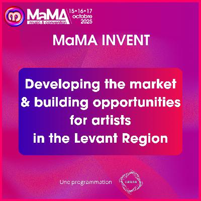 Developing the market & building opportunities for artists in the Levant Region - MaMA Invent 2025