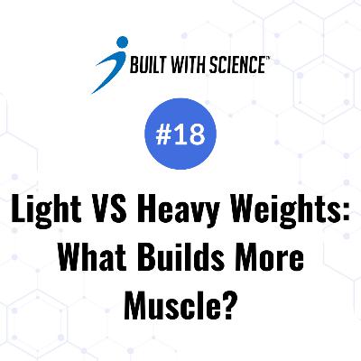 Light VS Heavy Weights: What Builds More Muscle?