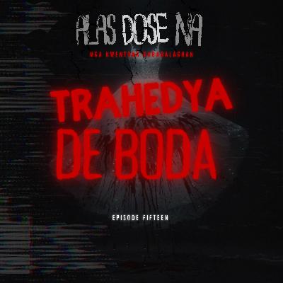 “TRAHEDYA DE BODA” | ALAS DOSE NA HORROR STORIES EPISODE 15