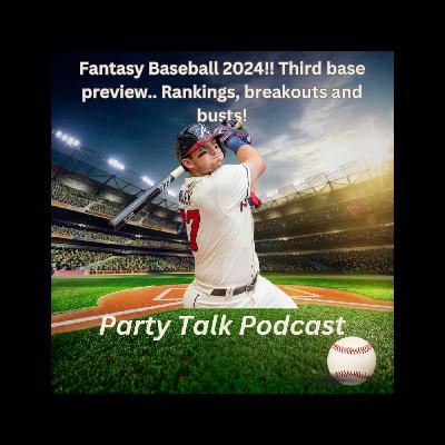 Fantasy Baseball 2024!! Third base preview.. Rankings, breakouts and busts!