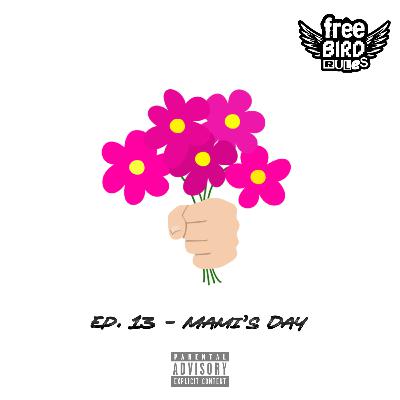 Ep. 13 - Mami's Day