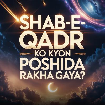 Shab-e-Qadr Ko Kyon Poshida Rakha Gaya? | Dr Israr Ahmed