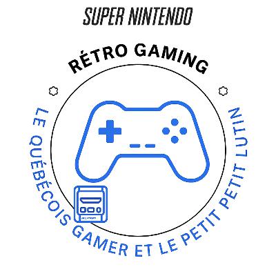 Épisode 8 : La Super Nintendo !🎮