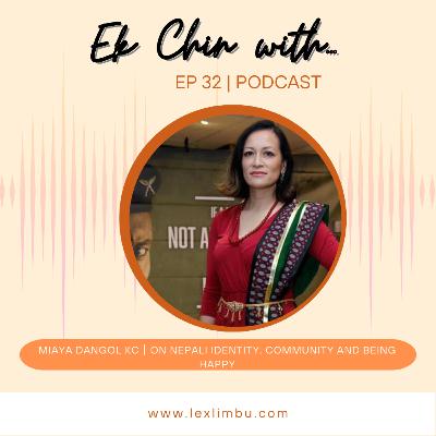 Miaya Dangol KC – On Nepali Identity, Community and Being Happy | Ek Chin With… Podcast