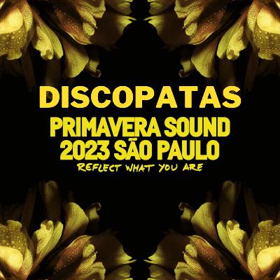 NOSSAS PREFERIDAS DO PRIMAVERA SOUND SÃO PAULO NOSSAS PREFERIDAS DO PRIMAVERA SOUND SÃO PAULO