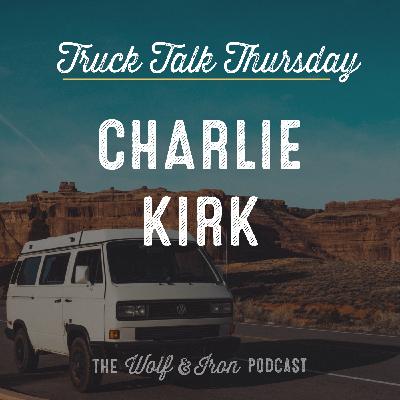 Charlie Kirk // TRUCK TALK THURSDAY