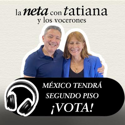 #LaNetaConTatiana | México tendrá segundo piso. ¡Vota!