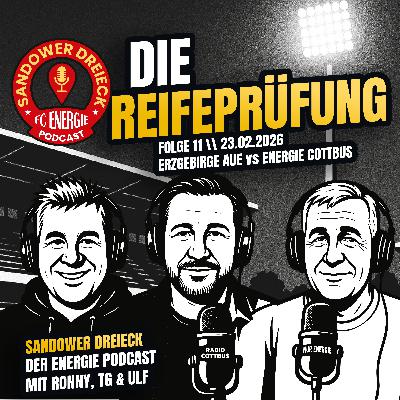 Die Reifeprüfung | Erzgebirge Aue - Energie Cottbus | "Sandower Dreieck" - Der Energie Cottbus-Podcast