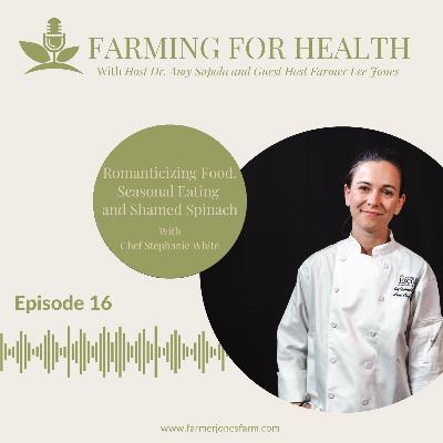 Romanticizing Food, Seasonal Eating and Shamed Spinach