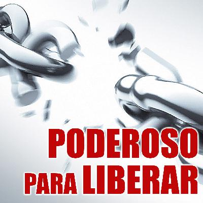 EP.10: Poderoso para liberar