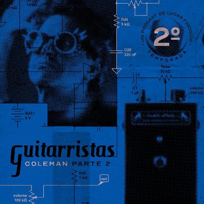 GUITARRISTAS T02E04 RICHARD COLEMAN PARTE 2