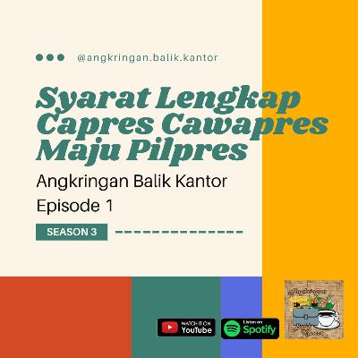 Syarat Lengkap Capres Cawapres Maju Pilpres by Angkringan Balik Kantor